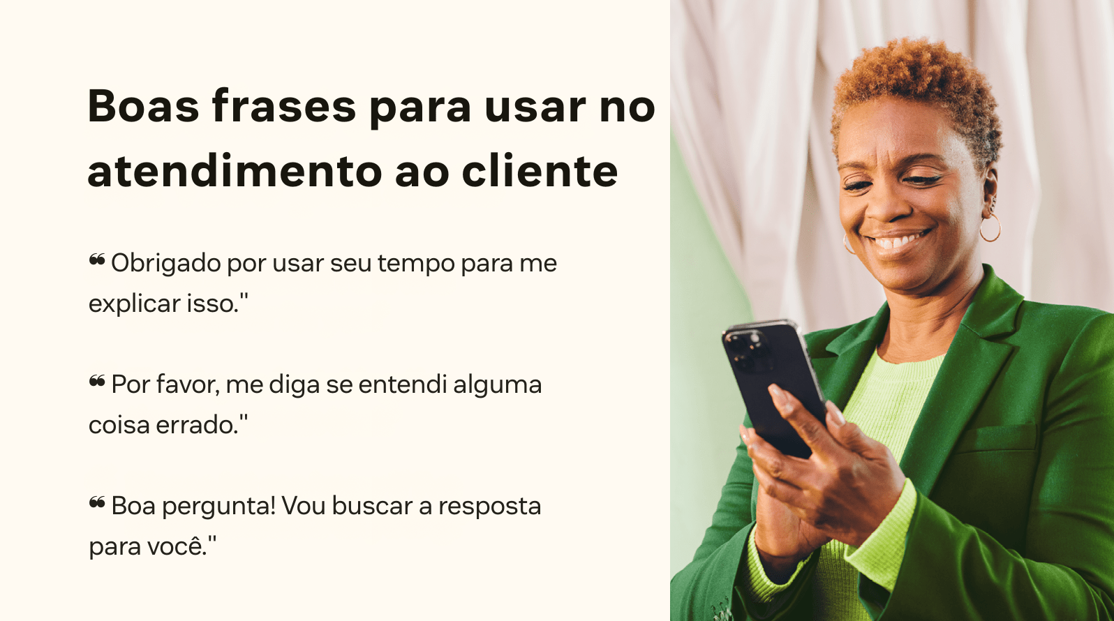 Três exemplos de excelentes frases de atendimento ao cliente.