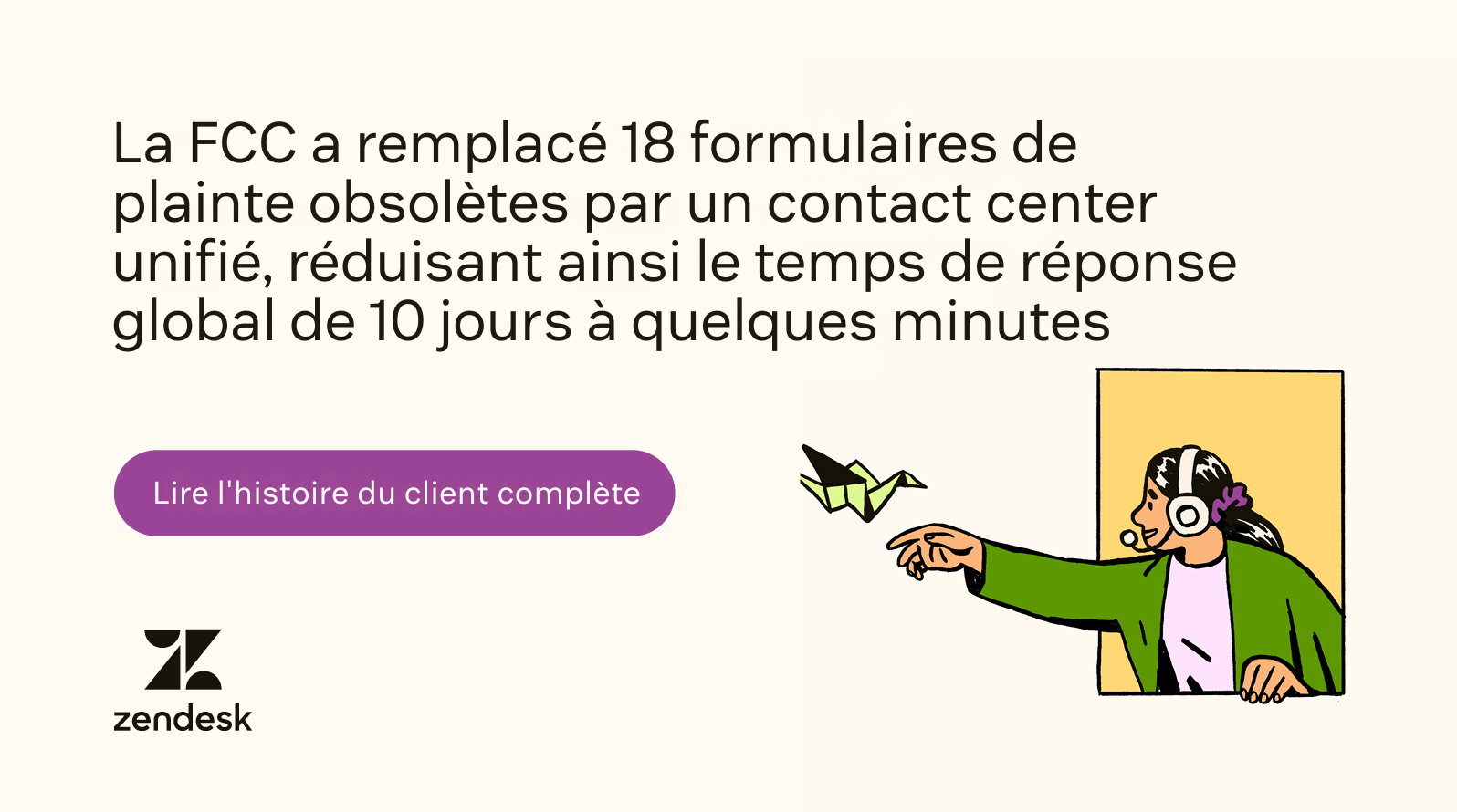 La FCC a remplacé 18 formulaires de réclamation obsolètes par un centre d’aide unifié Zendesk, réduisant le délai de réponse global de 10 jours à quelques minutes.