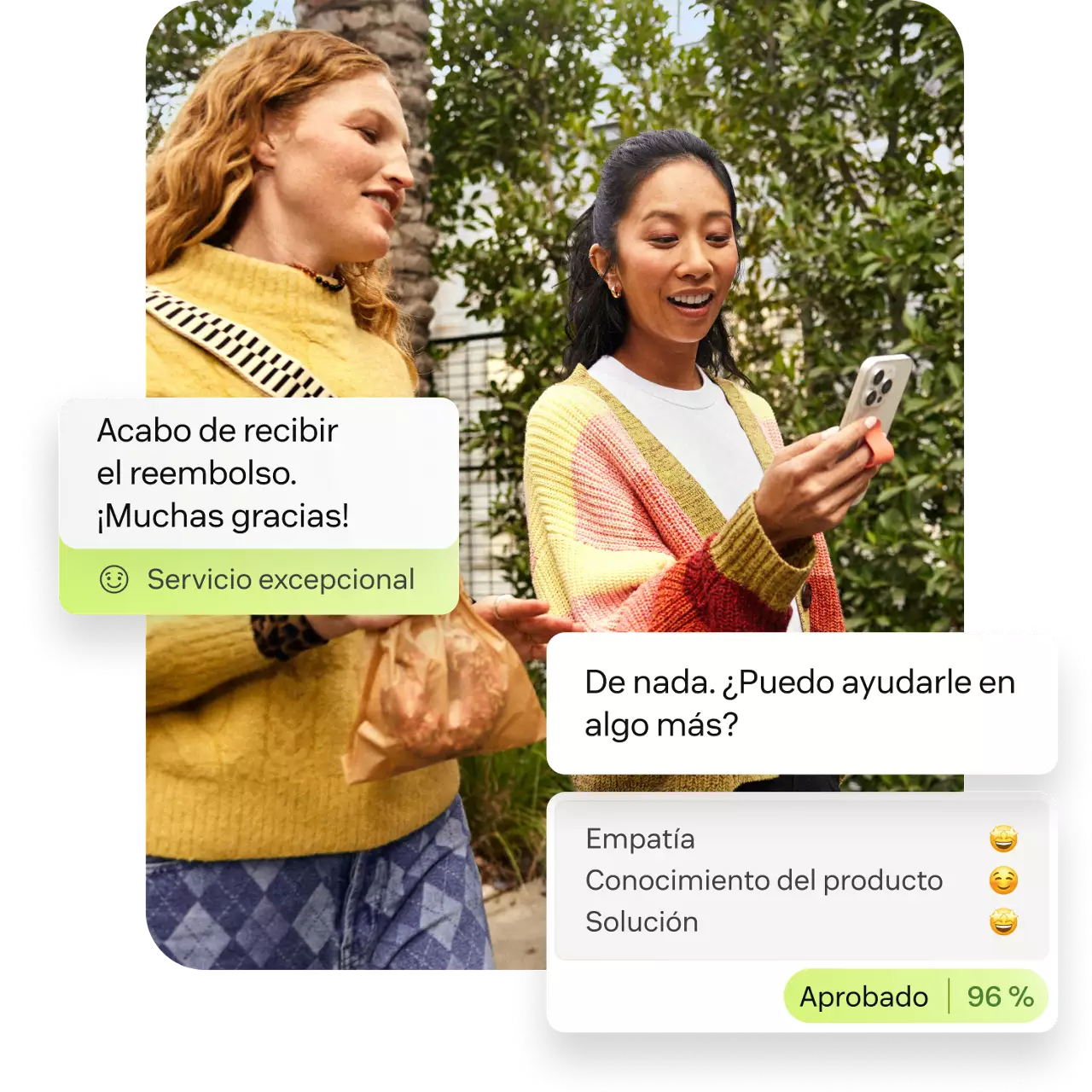 “Acabo de recibir el reembolso. ¡Muchas gracias!” “No hay de qué. ¿Puedo ayudar con algo más?”